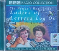 Ladies of Letters Log On written by Lou Wakefield and Carole Hayman performed by Prunella Scales and Patricia Routledge on Audio CD (Full)